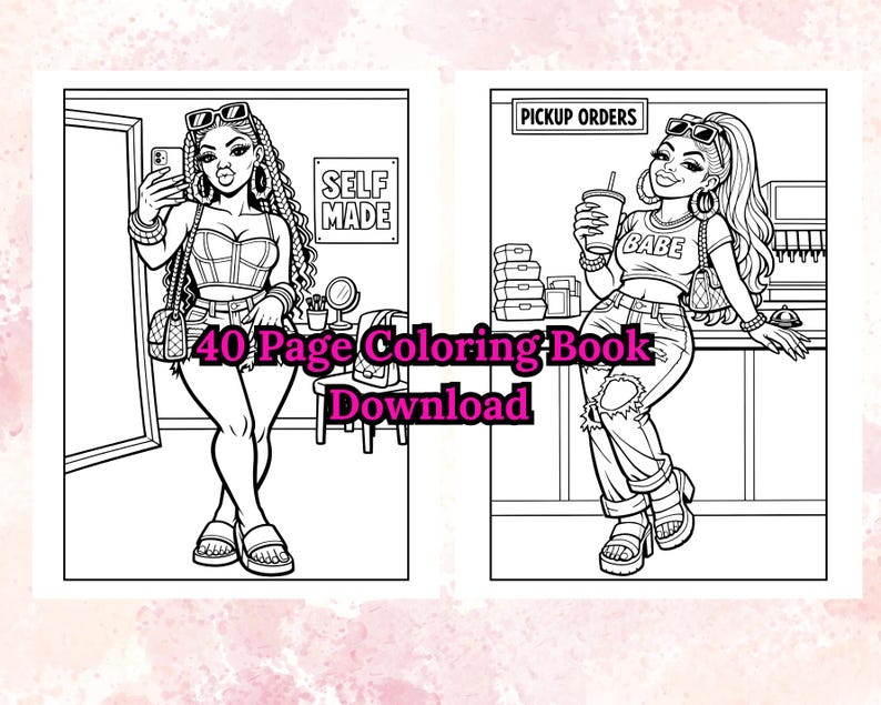 May include: Black and white line art of a coloring book spread. One page shows a woman taking a selfie, the other shows a woman holding a drink. Text reads "SELF MADE" and "PICKUP ORDERS". The coloring book title is "40 Page Coloring Book Download".