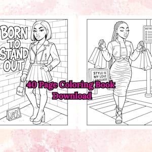 May include: A black and white coloring book spread featuring two fashion illustrations. One illustration has the text "BORN TO STAND OUT". The other illustration has the text "STYLE IS MY LOVE LANGUAGE". The text "40 Page Coloring Book Download" is also present.