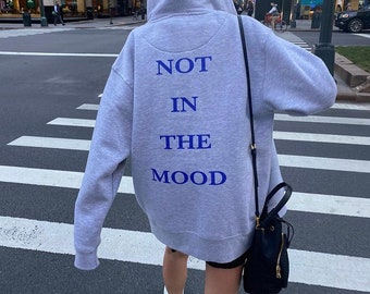 Not In The Mood Hoodie | Slogan Inspirational Message Hoodie | Aesthetic Hoodie | Aesthetic Clothing Grunge | Clothing | Unisex Hoodie