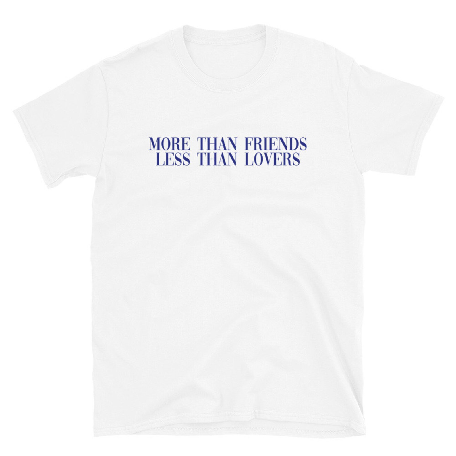 more than friends less than lovers shirt