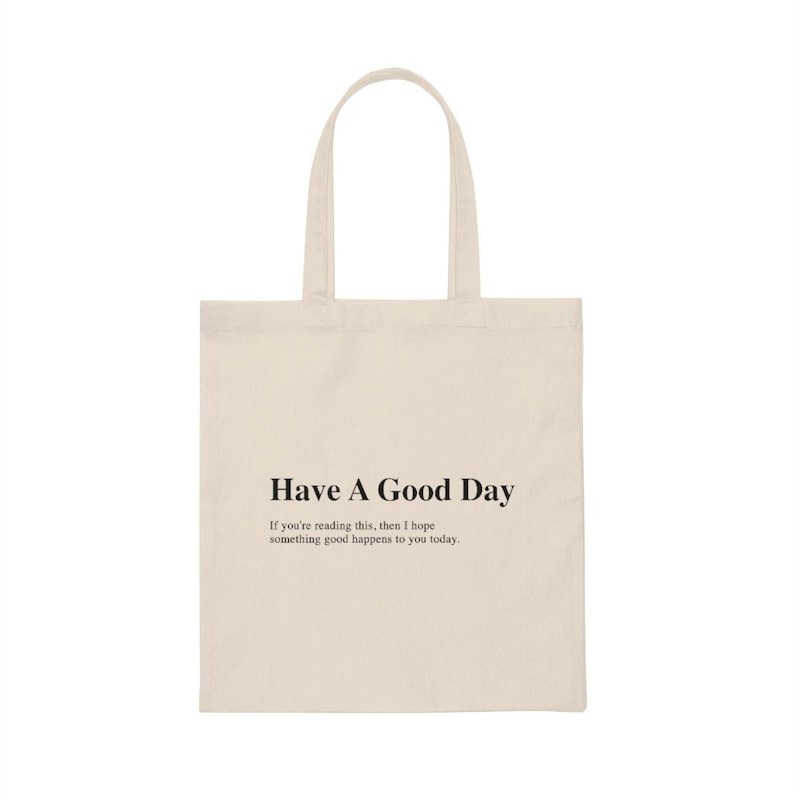 Have A Good Day Tote Bag, Aesthetic Tote Bag, Positive Tote Bag, Cute Tote Bag, Reusable Bag, Market Bag image 1