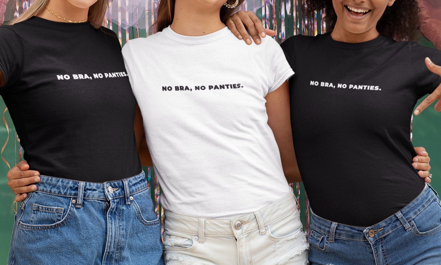 No Bra No Panties T-shirt No Bra Shirt No Bra No Panty Zone Tee