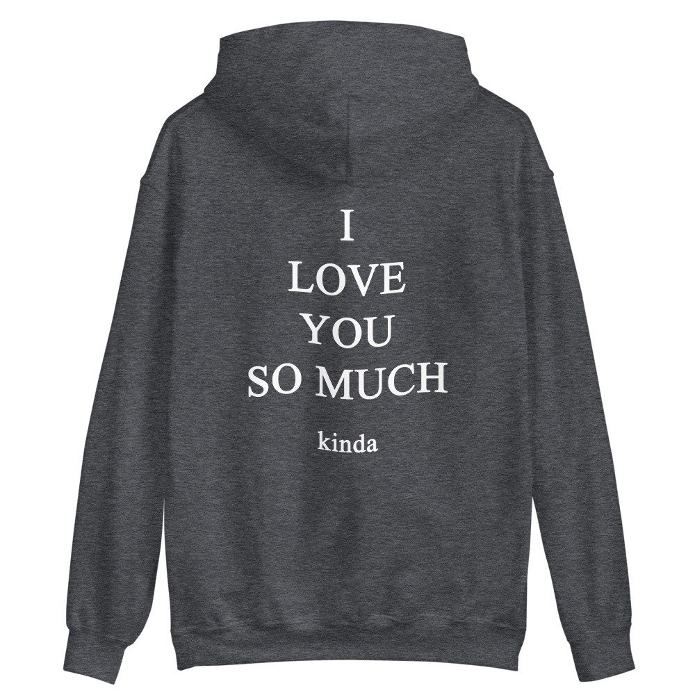 I Love You So Much Kinda Hoodie Aesthetic Hoodies for Women | Etsy