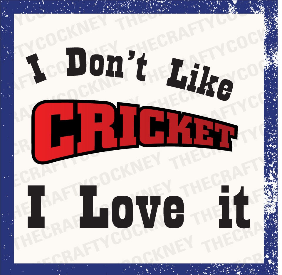 I dont like cricker I love it. Cricket themed SVG Digital Etsy
