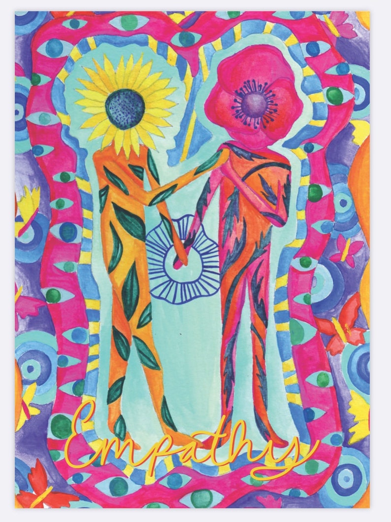 May include: A colorful illustration of two figures, one with a sunflower head and the other with a poppy head, standing together. The figures are surrounded by a swirling pattern of eyes, flowers, and butterflies. The word "Empathy" is written in yellow at the bottom of the image.