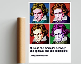 Ludwig Van Beethoven - Music is the mediator between the spiritual and sensual life - Music Quote Poster