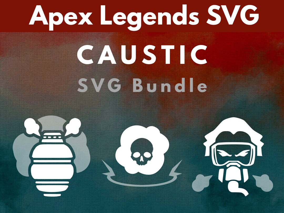 Apex Legends Caustic SVG Bundle Digital Download Apex Etsy
