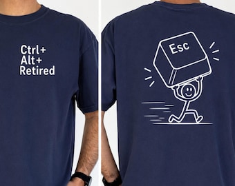 Ctrl Alt Retire Shirt, Funny Retirement Shirt, Retirement Gift for Coworker, Retired Teacher Shirt, IT Retirement Shirt, Computer Geek Gift