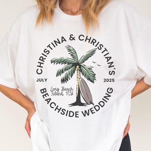 Custom Beach Wedding Shirt, Personalized Wedding T-Shirt, Destination Wedding Tee, Bride Groom Guest Gift, Coastal Wedding Anniversary Shirt
