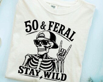 50 & Feral Stay Wild Shirt, Funny 50th Birthday Skeleton Tee, Retro Rock Gift for Wild Woman or Man Turning Fifty