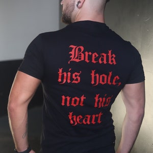 Break His Hole Not His Heart Tee
