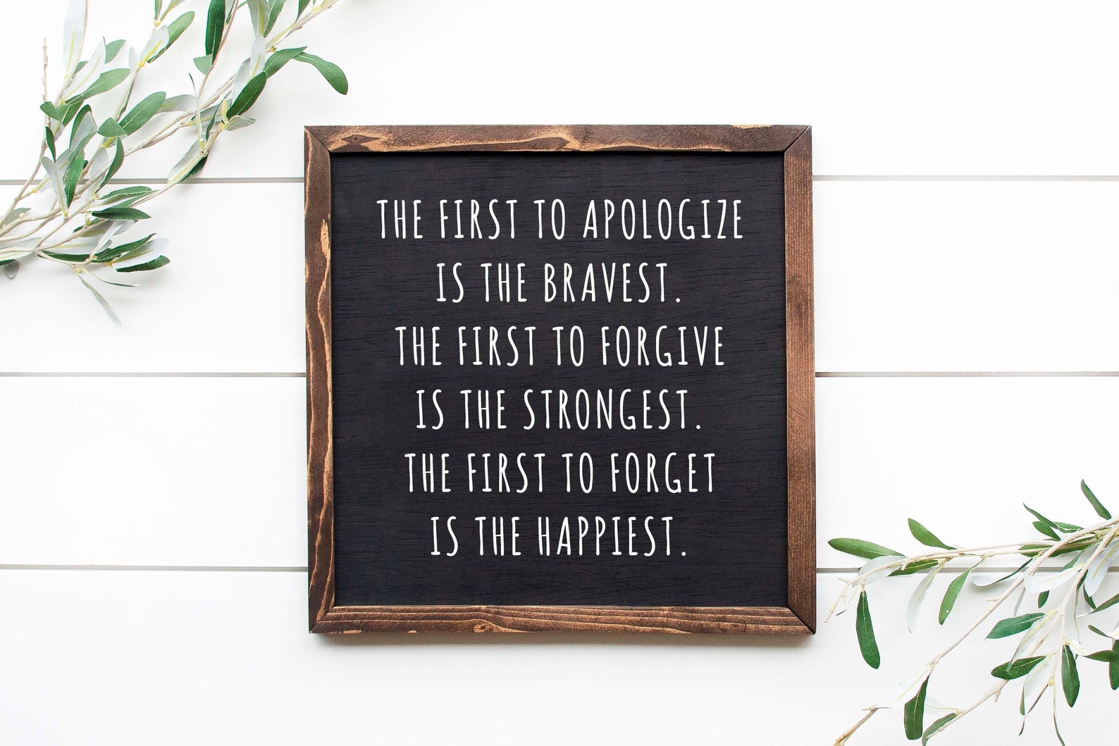 First To Apologize Is The Bravest The First To Apologize Is The Bravest 12x12 Wooden Sign | Etsy
