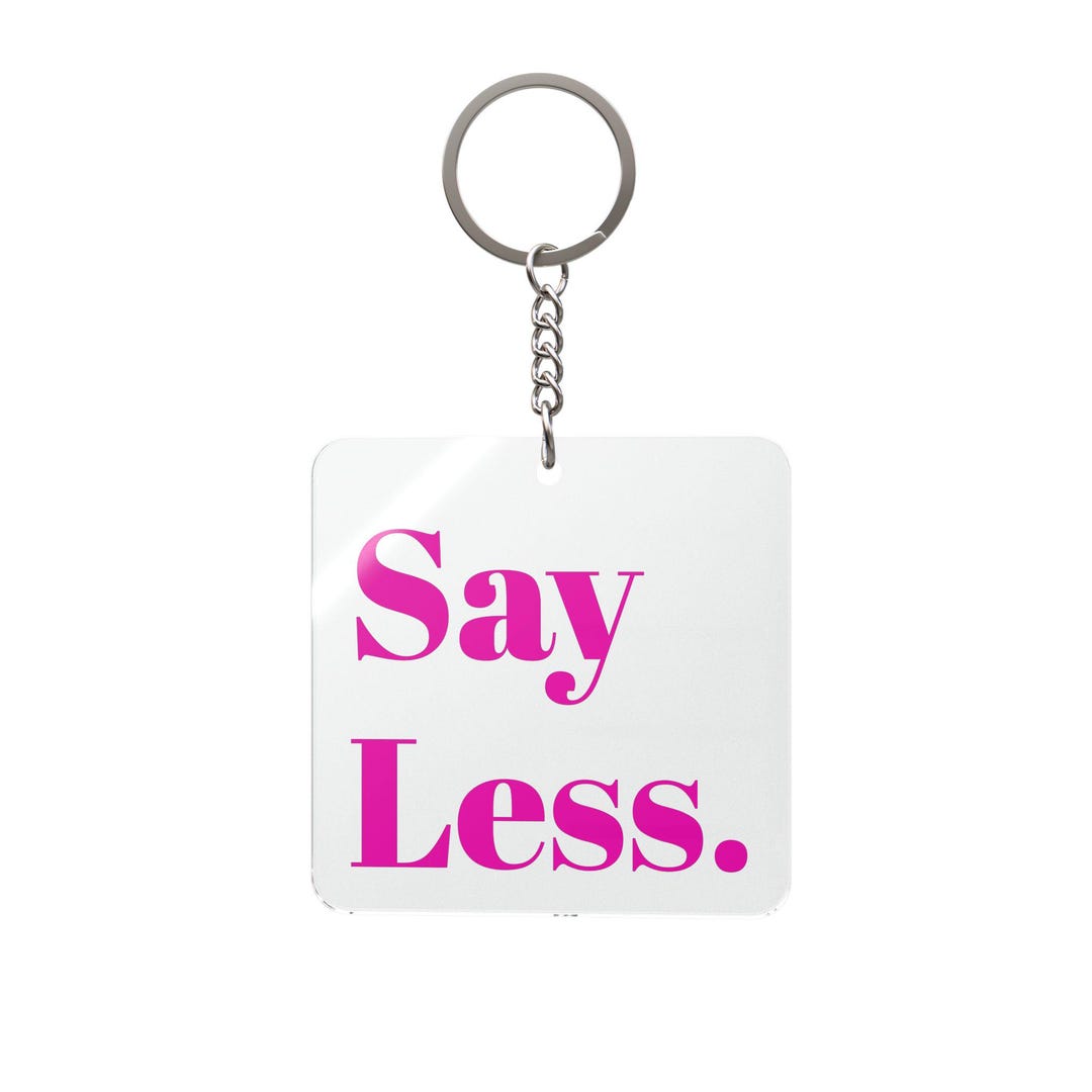 Say Less. Square Keychain | Pink Typography, Minimalist Acrylic - Etsy