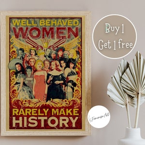 Feminist Wall Art | Feminist Print | Feminist Poster | Well Behaved Women Rarely Make History |  Feminist | Strong Female Art | Girl Power