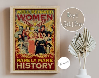 Feminist Wall Art | Feminist Print | Feminist Poster | Well Behaved Women Rarely Make History |  Feminist | Strong Female Art | Girl Power