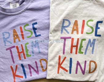 Raise Them Kind T-shirt