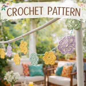 May include: A crochet pattern banner with the text "CROCHET PATTERN" displayed across the top. The banner features a string of colorful, crocheted flower shapes in yellow, purple, and green, hanging outdoors.