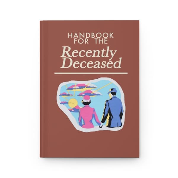 Handbook for the Recently Deceased Hardcover Journal