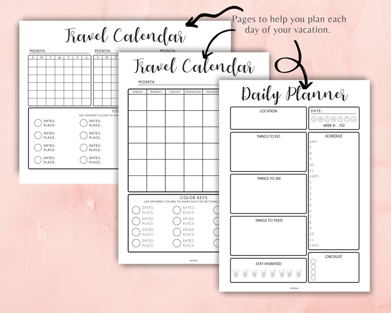 May include: Black and white printable travel planner with three pages: a monthly calendar, a weekly calendar, and a daily planner. The daily planner includes sections for location, date, things to do, things to see, things to taste, stay hydrated, and a checklist.