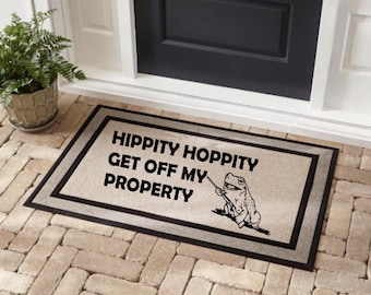 Hippity Hoppity Get Off My Property | Go Away Funny Doormat | Welcome Mat | Funny Door Mat | Funny Gift | Home Doormat