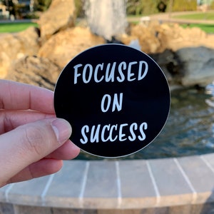 Motivational “Focused on Success” Round Sticker Quote 3” x 3” Waterproof Long Lasting