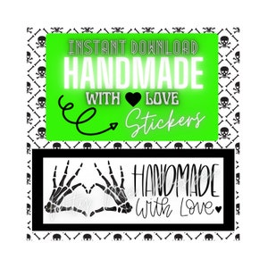 May include: A digital sticker design featuring a neon green rectangle with the text "INSTANT DOWNLOAD HANDMADE WITH LOVE Stickers". Below, a black rectangle displays skeleton hands in a heart shape and the words "HANDMADE WITH LOVE". The background has a skull and crossbones pattern.