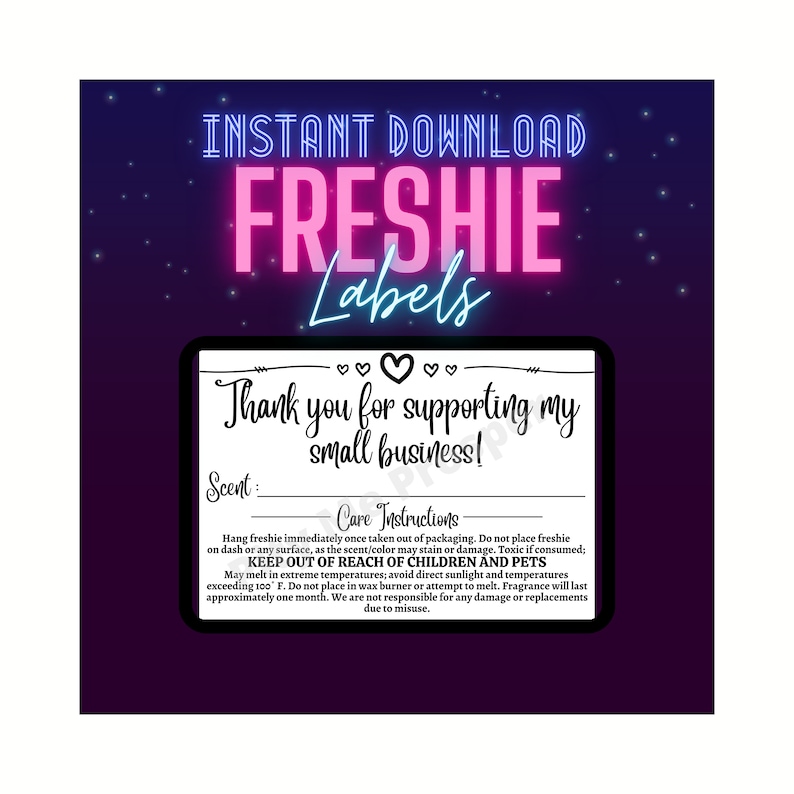 May include: A printable label template for fresh scented wax melts. The label features a pink and neon pink design with the text "INSTANT DOWNLOAD FRESHIE Labels" and "Thank you for supporting my small business!" The label also includes instructions for hanging and caring for the wax melts.