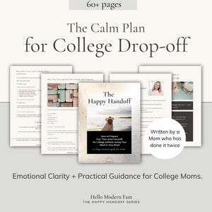 May include: A collection of pages titled "The Calm Plan for College Drop-off" and "The Happy Handoff." The book cover features a photo of a person on a beach. Text includes "How to Prepare Your Teen for College" and "Written by a Mom who has done it twice."