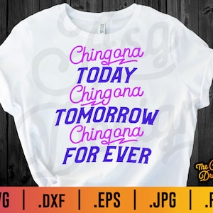 Chingona Today Tomorrow Forever SVG - Digital Download