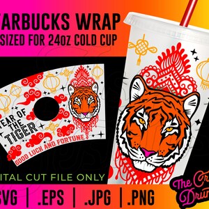 May include: A digital cut file for a Starbucks cup wrap featuring a tiger with red and gold Chinese New Year decorations. The text reads "Year of the Tiger" and "Good Luck and Fortune".