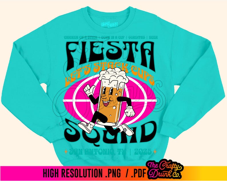May include: A turquoise blue sweatshirt with a graphic design of a cartoon beer mug running with the text "Fiesta Let's Stack Cups Squad" and "San Antonio, TX | 2025".