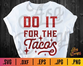 May include: White t-shirt with red glitter text that reads "DO IT FOR THE TACOS".