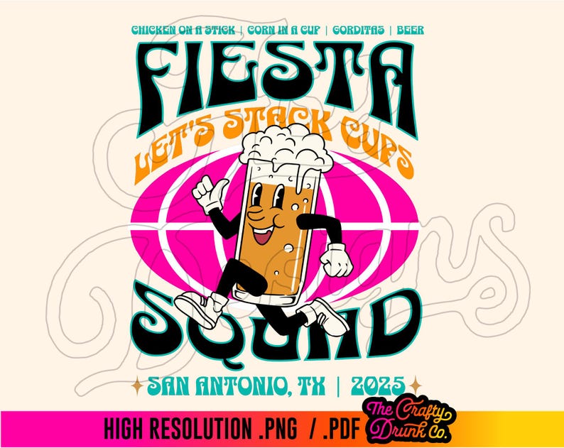 May include: A colorful graphic design with the text "Fiesta Let's Stack Cups Squad" in a retro style. The design features a cartoon beer mug running with a pink and white globe behind it. The text "San Antonio, TX | 2025" is at the bottom of the design.