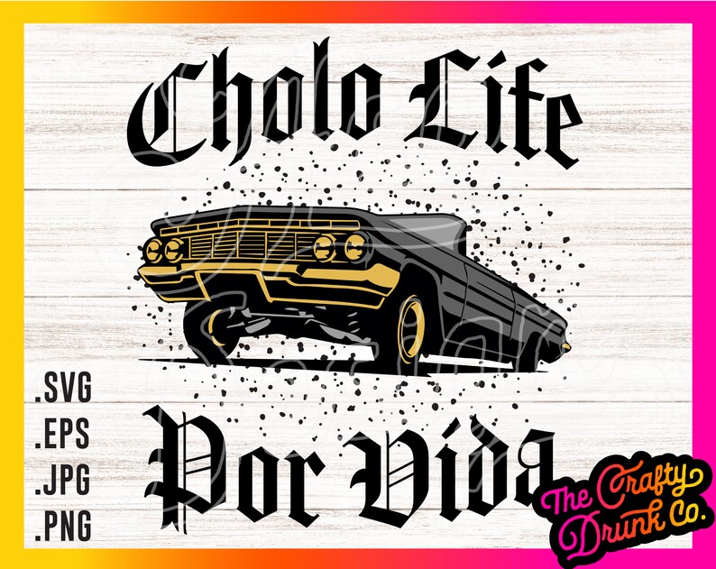Cholo Life SVG: Chicano Lowrider Art (digital Download) - Etsy