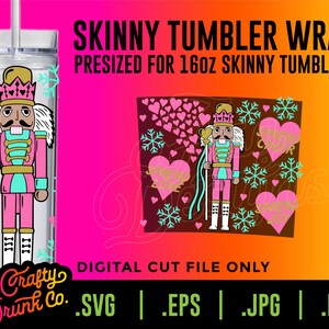 May include: A digital cut file for a skinny tumbler wrap featuring a pink and blue nutcracker with a gold crown and snowflakes and hearts in pink and white. The text "SKINNY TUMBLER WRAP" and "PRESIZED FOR 16OZ SKINNY TUMBLERS" is at the top of the image. The text "DIGITAL CUT FILE ONLY" is in the middle of the image. The text ".SVG | .EPS | .JPG | .PNG" is at the bottom of the image.