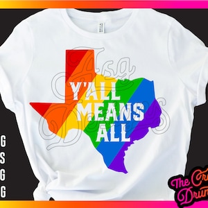 Yall Means All Texas LGBTQ Pride TX .svg .PNG Sublimation - Pride Month, Rainbow png