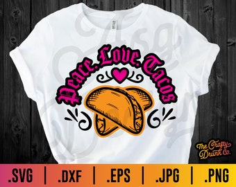 Peace Love Tacos SVG: Mexican Food Graphic (Digital Download)
