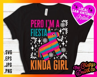 Fiesta San Antonio SVG: Pero Im a Fiesta Girl Design (Digital Download)