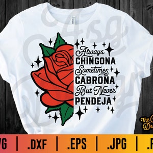 Always Chingona, Sometimes Cabrona, but Never Pendeja SVG PNG Shirt Sublimation Design