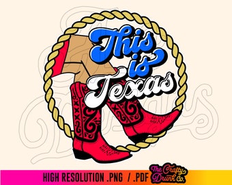 This is Texas PNG: Cowgirl Boots Design (Digital Download)