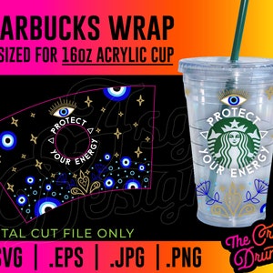 May include: A digital cut file for a Starbucks wrap featuring a gold and blue design with the text "Protect Your Energy" and an evil eye symbol. The wrap is sized for a 16 oz acrylic cup.