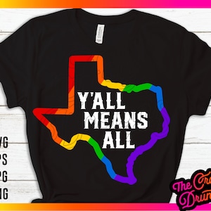 Yall Means All Texas LGBTQ Pride TX .svg .PNG Sublimation - Pride Month, Rainbow png