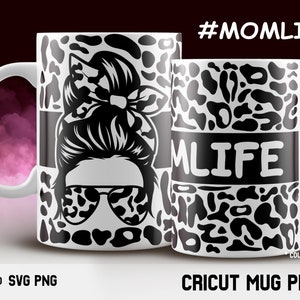 Cricut mug press svg Design for Infusible Ink Sheet, Momlife svg, Mom Life Leopard Svg, Mothers day svg, MomLife Bun Hair Svg, pour Cricut