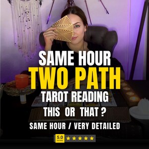 May include: Image of a woman holding a tarot card with the text "SAME HOUR TWO PATH TAROT READING THIS OR THAT?" in white and yellow. The image also includes the text "SAME HOUR / VERY DETAILED" and a 5-star rating.
