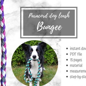 May include: A digital download pattern for a paracord dog leash with a bungee section. The pattern includes 15 pages with instructions, material lists, measurements, and step-by-step photos. The leash is shown in a photo with a black and white border collie dog.