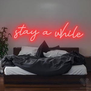 Stay A While Custom Neon Sign, Bedroom Wall Art, Neon Light, Led Neon Sign, Custom Neon Wall Decor, Personalized Gifts,
