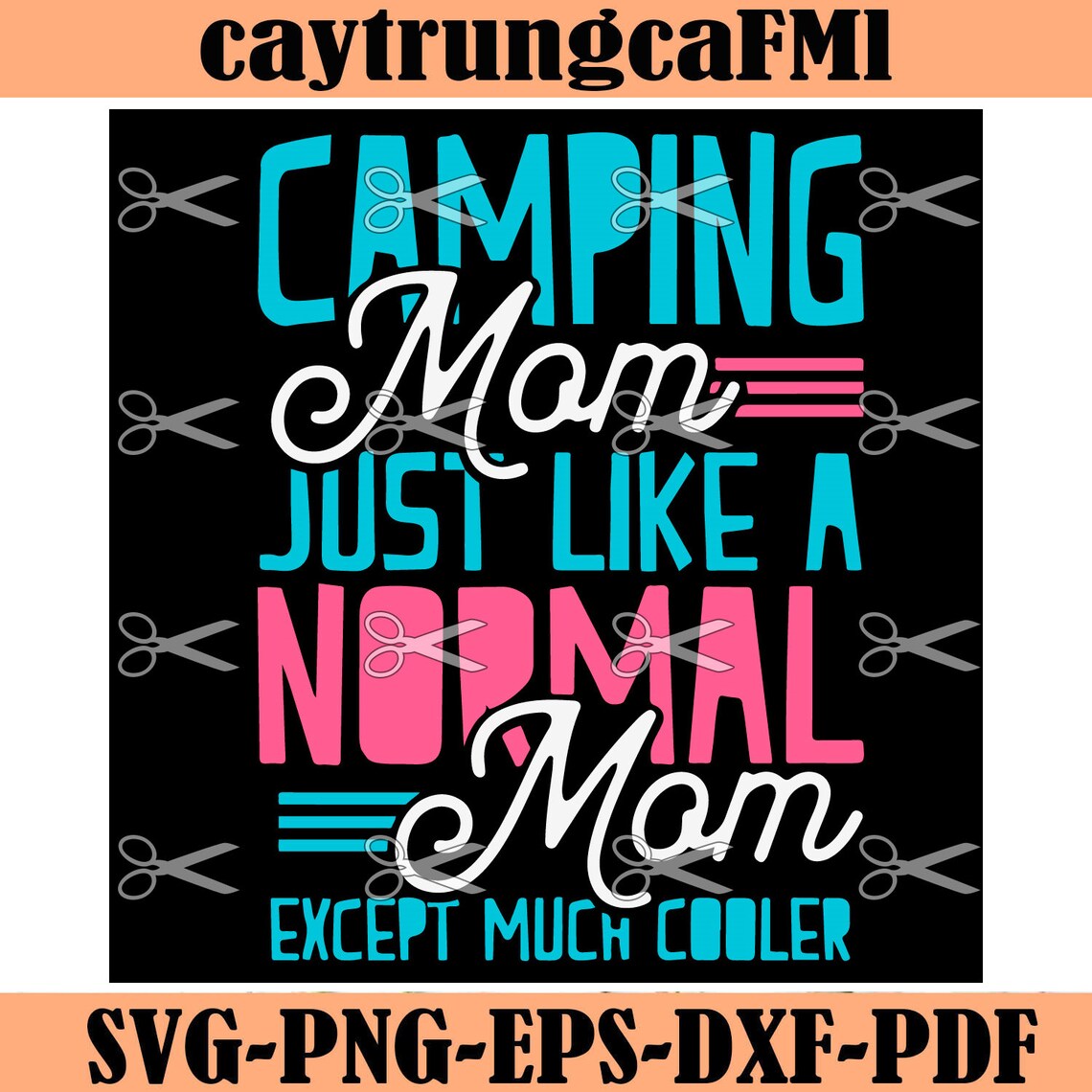 Download Camping Mom Like A Normal Mom Only Cooler Svg Mothers Day ...