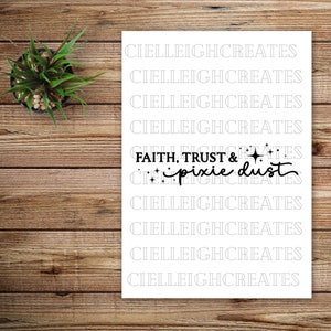 May include: A white background with the text "CIELLEIGHCREATES" repeated multiple times. In the centre of the image, the text "FAITH, TRUST & pixie dust" is written in black with a few small stars.