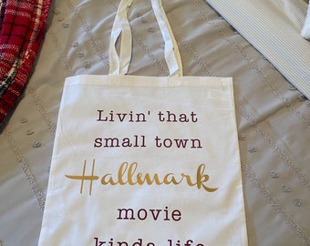 Livin' that small town Hallmark movie kinda life Tote Bag Hallmark Channel Inspired