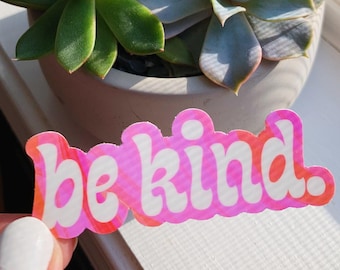 Be Kind Tie Dye Sticker: Pink Preppy Groovy Vinyl Decal